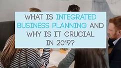 What Is Integrated Business Planning and Why Is It Crucial in 2019?