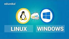 Linux vs Windows | Comparison Between Linux And Windows | Edureka