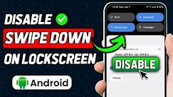 How to Turn-Off Swipe Down On Lock Screen on Android Phone (2024 New Method)
