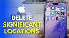How To Delete And Clear Significant Locations On iPhone