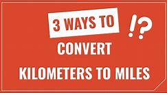 How to Convert Kilometers to Miles