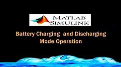 Battery behavior during charging and discharging mode.