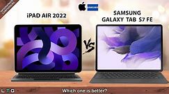 iPad Air (2022) vs Samsung Galaxy Tab S7 FE (2021) | Which one is better?