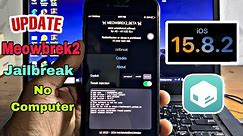 Meowbrek2 Jailbreak iOS 15.8.2 - iOS 15.0 got successful on A8-A11 devices [No Computer]