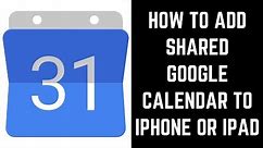 How to Add Shared Google Calendar to iPhone or iPad