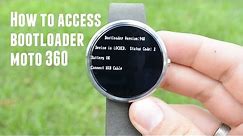 How to access Moto 360 bootloader