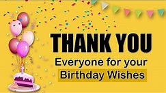Thank You All For the Birthday Wishes | Reply to Birthday Wishes