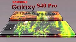 Samsung Galaxy S40 Pro | Upcoming Best Smartphone