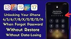 Unlocking Your iPhone 4/5/6/7/8/X/Xr/Xs/11/12/13/14/Se When Forgot Password Without Restore ! 2023