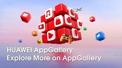 HUAWEI AppGallery - Explore More on AppGallery