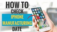 How to Check iPhone Manufacturing Date (5 Simple Steps)