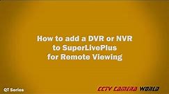 How to add DVR or NVR to SuperLivePlus
