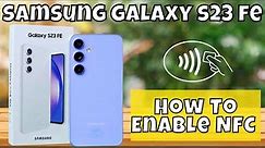 How To Enable NFC On Samsung Galaxy S23 FE