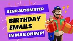 How to create Automated birthday campaign with Mailchimp