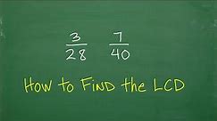 How to find the LCD of the fractions 3/28 and 7/40