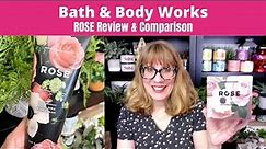 Bath & Body Works ROSE Review & Comparison