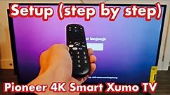 Pioneer 4K Smart Xumo TV: How to Setup (step by step)