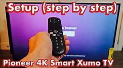 Pioneer 4K Smart Xumo TV: How to Setup (step by step)