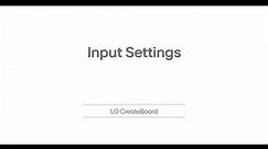 Input Settings | LG CreateBoard