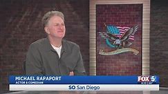 Michael Rapaport is in San Diego