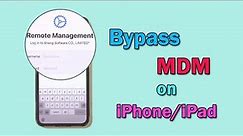 How to Bypass MDM on iPhone/iPad in Seconds without a Passcode