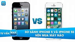iPhone 5 và 5S: So sánh, đánh giá - nên mua điện thoại nào?