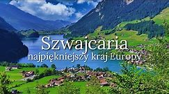 Najpiękniejszy Kraj Europy. Szwajcaria - co warto zobaczyć?