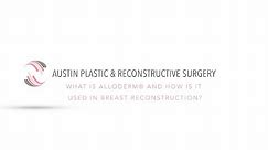 What is AlloDerm® and How is it Used in Breast Reconstruction?