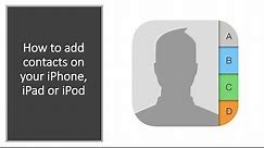 How to add contacts on your iPhone, iPad, iPod