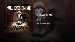 All Eyes On Me 1 Hour