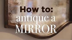 How to Antique a Mirror: Easy DIY Tutorial