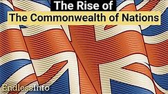 The Rise of The Commonwealth of Nations