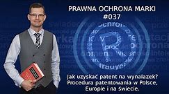 Jak uzyskać PATENT NA WYNALAZEK w Polsce, w Europie i na świecie #37