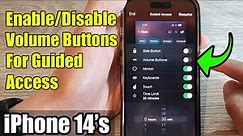 iPhone 14's/14 Pro Max: How to Enable/Disable Volume Buttons For Guided Access