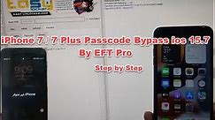 iPhone 7 / 7 plus Passcode Bypass ios 15.7 By EFT Pro