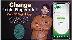 How to Change Login Fingerprint on NBP Digital App/Technical Gadi