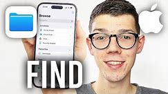 How To Find Files On iPhone - Full Guide