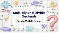 Back to Math Refresher: Multiply and Divide Decimals