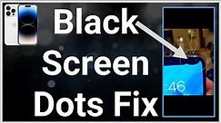 How To Fix Black Spots On iPhone Screen
