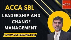 ACCA SBL - Leadership and Change Management