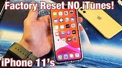 iPhone 11"s: How to Factory Reset for Sell or Clean Slate (NO iTunes, No Downloads)
