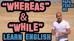 Difference between 'Whereas' & 'while'