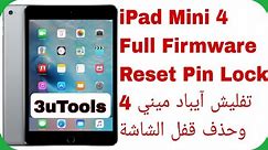 iPad Mini 4 (Wi-Fi) Unlock Password - Full Firmware - 3uTools | تفليش وتحديث آيباد ميني 4 وحذف الرمز
