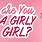 Are You a Girly Girl