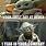 Baby Yoda Work Memes Funny