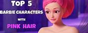 Barbie Characters Pink Hair