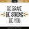 Be Brave Be Strong Be You SVG