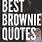 Brownie Quotes