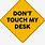 Don't Touch My Desk Sign