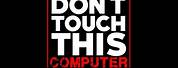 Don't Touch My Laptop Wallpaper